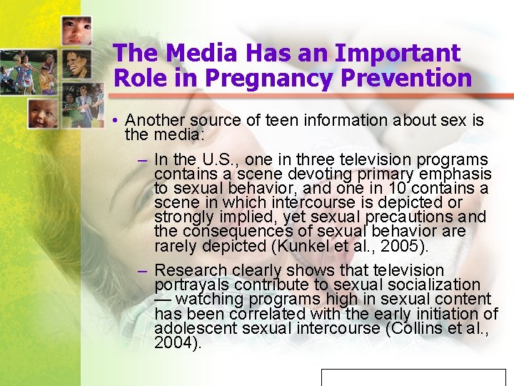 The Media Has an Important Role in Pregnancy Prevention • Another source of teen