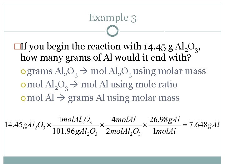 Example 3 �If you begin the reaction with 14. 45 g Al 2 O