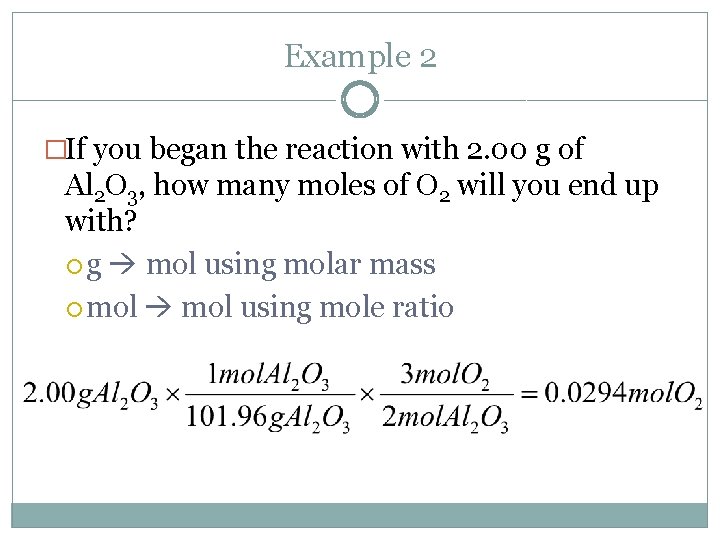 Example 2 �If you began the reaction with 2. 00 g of Al 2
