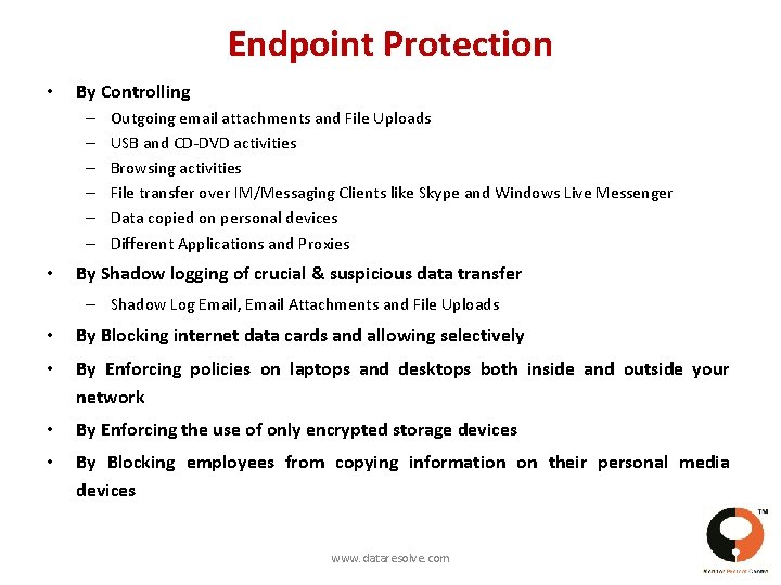 Endpoint Protection • By Controlling – – – • Outgoing email attachments and File