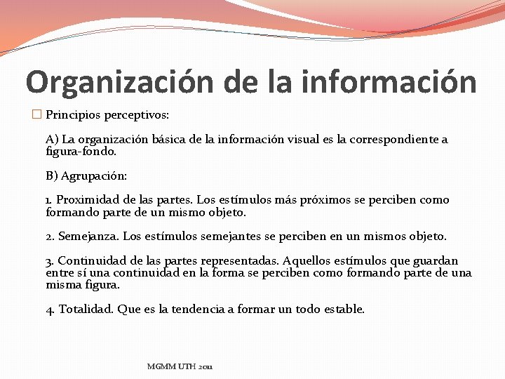 Organización de la información � Principios perceptivos: A) La organización básica de la información