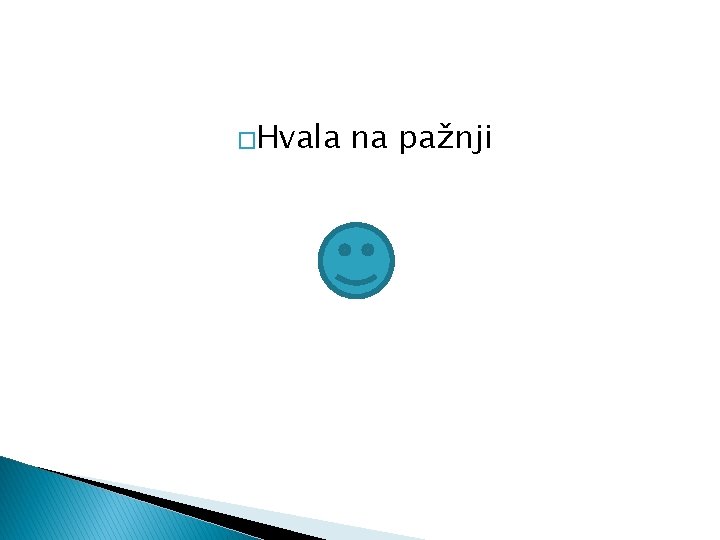 �Hvala na pažnji 