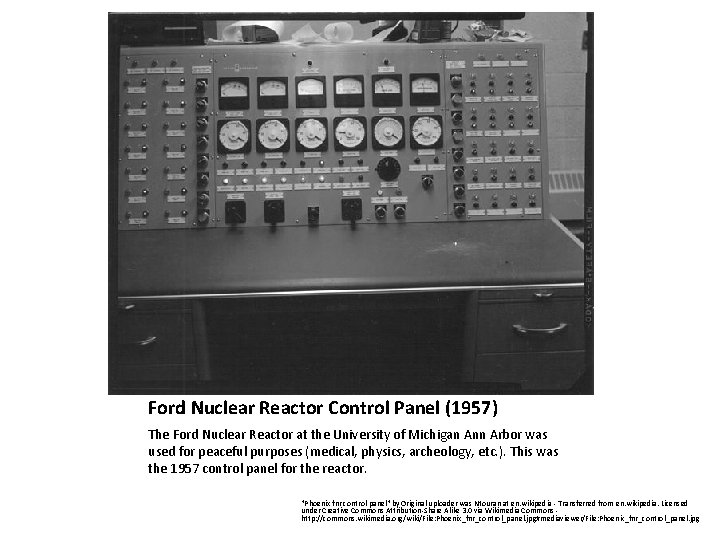 Ford Nuclear Reactor Control Panel (1957) The Ford Nuclear Reactor at the University of