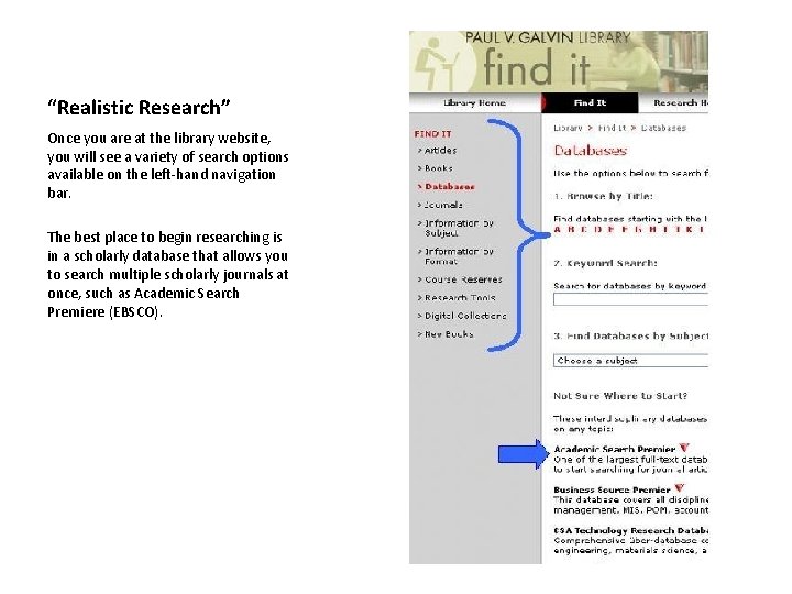 “Realistic Research” Once you are at the library website, you will see a variety