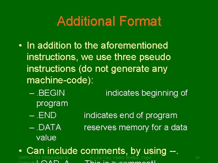 Additional Format • In addition to the aforementioned instructions, we use three pseudo instructions