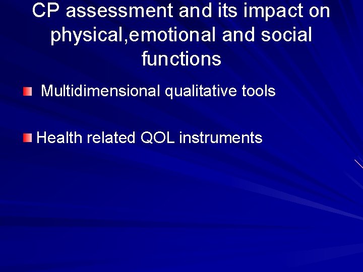 CP assessment and its impact on physical, emotional and social functions Multidimensional qualitative tools