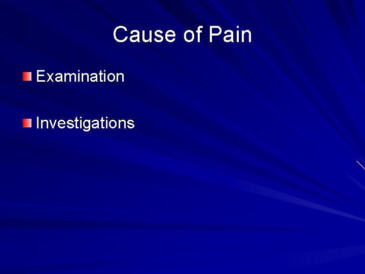 Cause of Pain Examination Investigations 