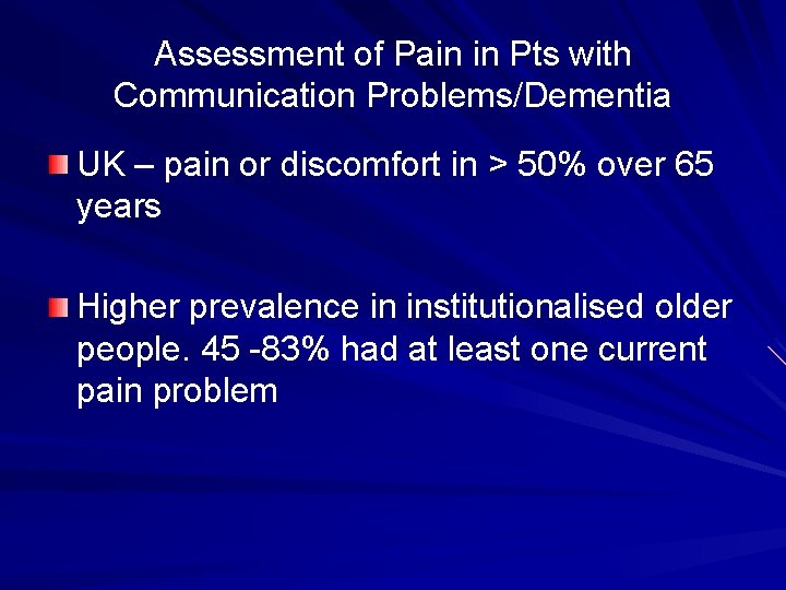 Assessment of Pain in Pts with Communication Problems/Dementia UK – pain or discomfort in