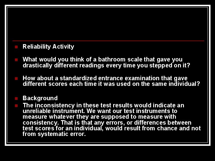 n Reliability Activity n What would you think of a bathroom scale that gave