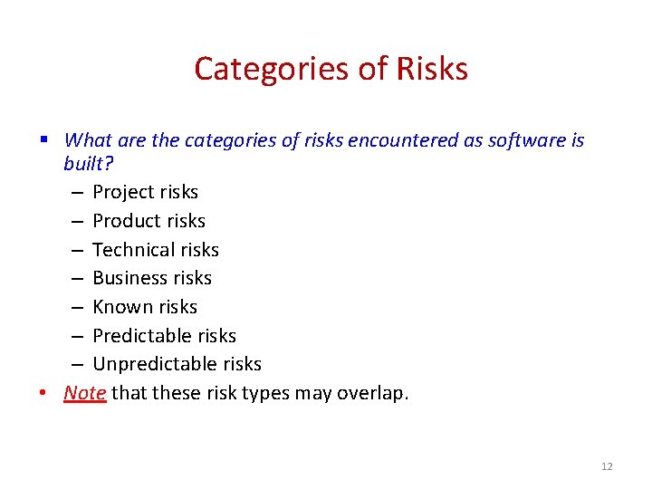 Categories of Risks § What are the categories of risks encountered as software is