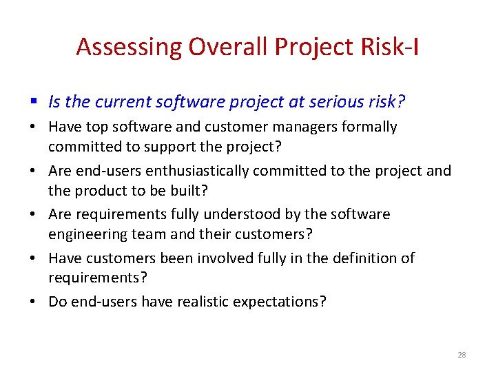 Assessing Overall Project Risk-I § Is the current software project at serious risk? •