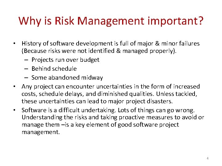 Why is Risk Management important? • History of software development is full of major