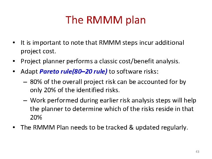 The RMMM plan • It is important to note that RMMM steps incur additional