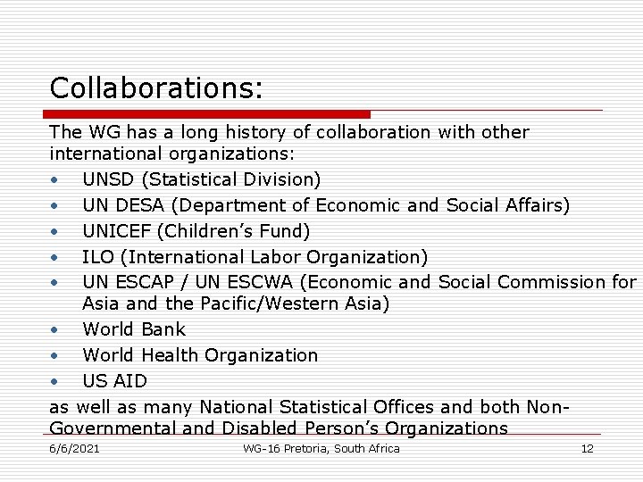 Collaborations: The WG has a long history of collaboration with other international organizations: •