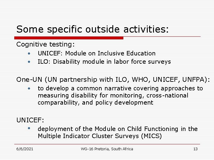 Some specific outside activities: Cognitive testing: • • UNICEF: Module on Inclusive Education ILO: