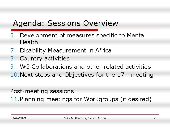 Agenda: Sessions Overview 6. Development of measures specific to Mental Health 7. Disability Measurement