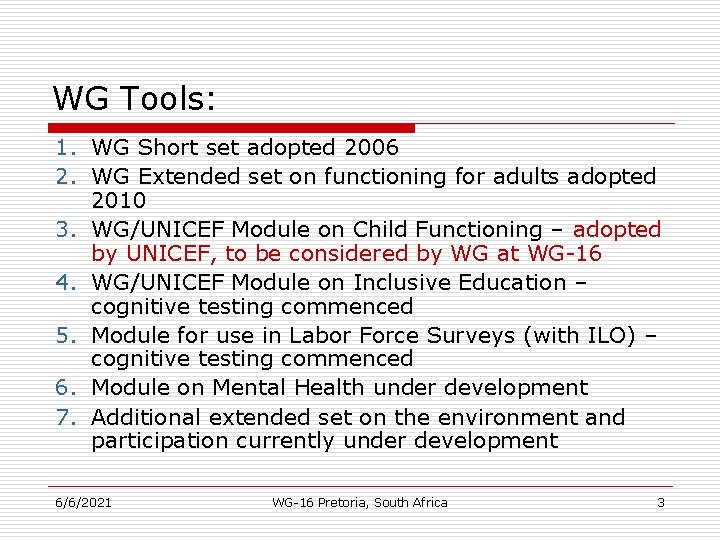 WG Tools: 1. WG Short set adopted 2006 2. WG Extended set on functioning