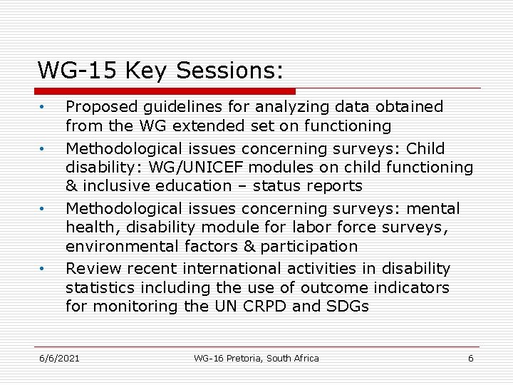 WG-15 Key Sessions: • • Proposed guidelines for analyzing data obtained from the WG