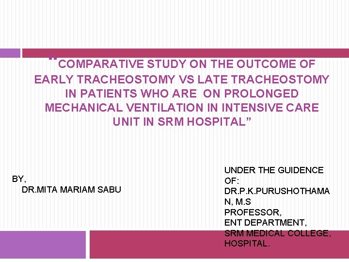COMPARATIVE STUDY ON THE OF EARLY TRACHEOSTOMY
