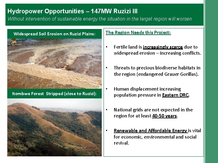 Hydropower Opportunities – 147 MW Ruzizi III Without intervention of sustainable energy the situation