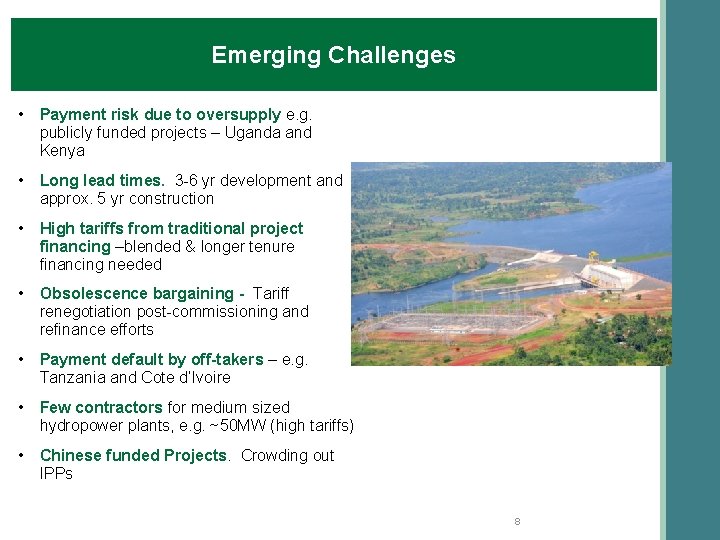 Emerging Challenges • Payment risk due to oversupply e. g. publicly funded projects –
