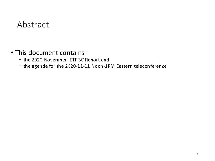 Abstract • This document contains • the 2020 November IETF SC Report and •