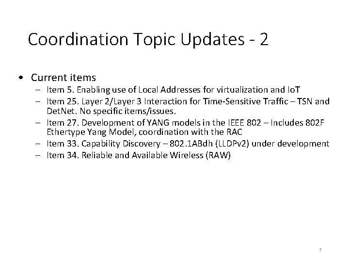 Coordination Topic Updates - 2 • Current items – Item 5. Enabling use of