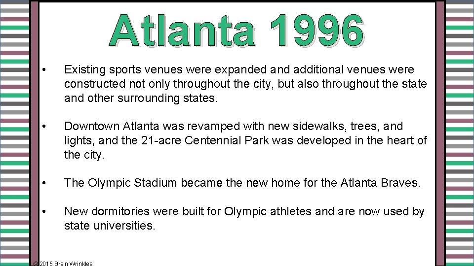 Atlanta 1996 • Existing sports venues were expanded and additional venues were constructed not