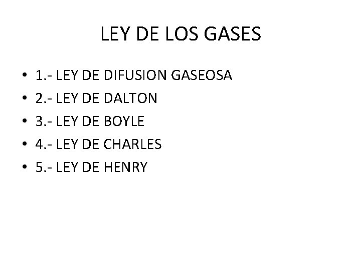 LEY DE LOS GASES • • • 1. - LEY DE DIFUSION GASEOSA 2.