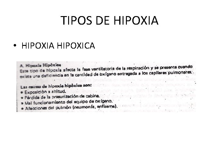 TIPOS DE HIPOXIA • HIPOXIA HIPOXICA 