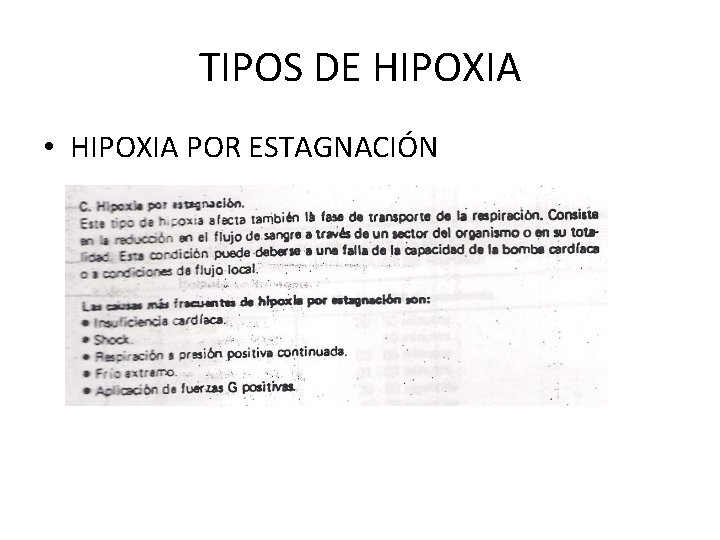 TIPOS DE HIPOXIA • HIPOXIA POR ESTAGNACIÓN 