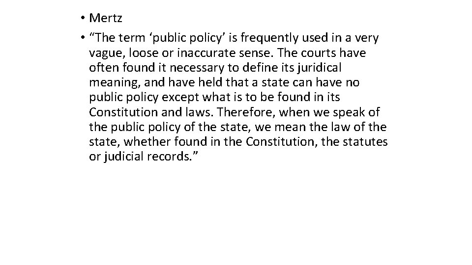 • Mertz • “The term ‘public policy’ is frequently used in a very • Mertz • “The term ‘public policy’ is frequently used in a very
