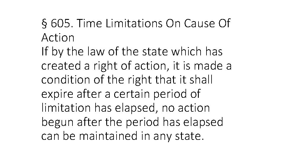 § 605. Time Limitations On Cause Of Action If by the law of the § 605. Time Limitations On Cause Of Action If by the law of the