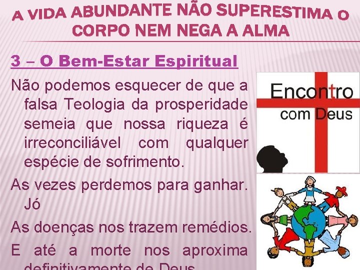 3 – O Bem-Estar Espiritual Não podemos esquecer de que a falsa Teologia da