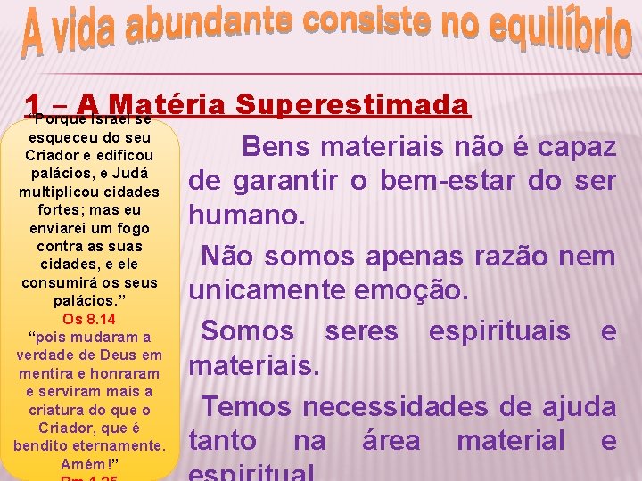 1 – A Matéria Superestimada “Porque Israel se esqueceu do seu Bens materiais não