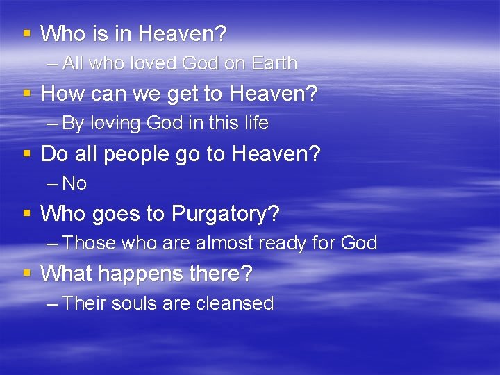 § Who is in Heaven? – All who loved God on Earth § How