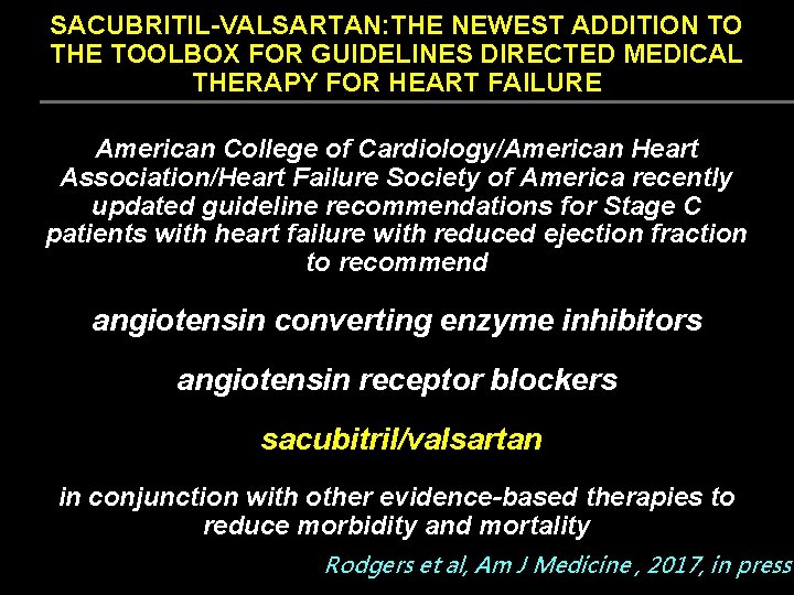 SACUBRITIL-VALSARTAN: THE NEWEST ADDITION TO THE TOOLBOX FOR GUIDELINES DIRECTED MEDICAL THERAPY FOR HEART