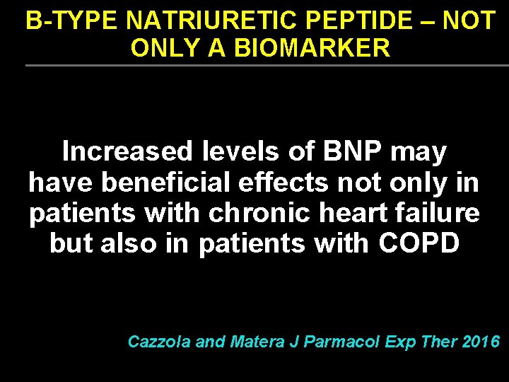 B-TYPE NATRIURETIC PEPTIDE – NOT ONLY A BIOMARKER Increased levels of BNP may have