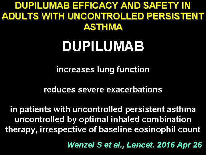 DUPILUMAB EFFICACY AND SAFETY IN ADULTS WITH UNCONTROLLED PERSISTENT ASTHMA DUPILUMAB increases lung function