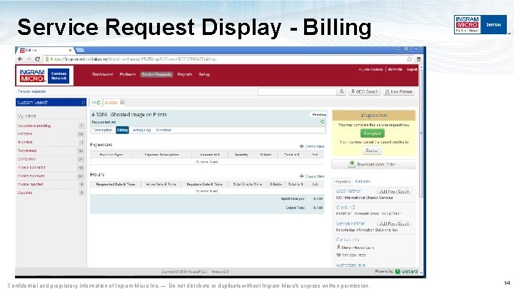 Service Request Display - Billing Confidential and proprietary information of Ingram Micro Inc. — Service Request Display - Billing Confidential and proprietary information of Ingram Micro Inc. —