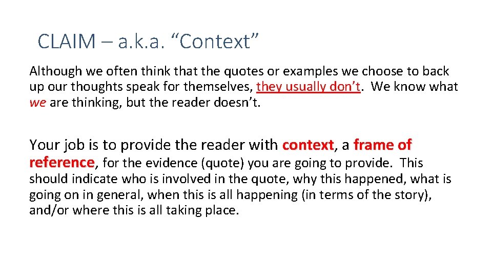 CLAIM – a. k. a. “Context” Although we often think that the quotes or