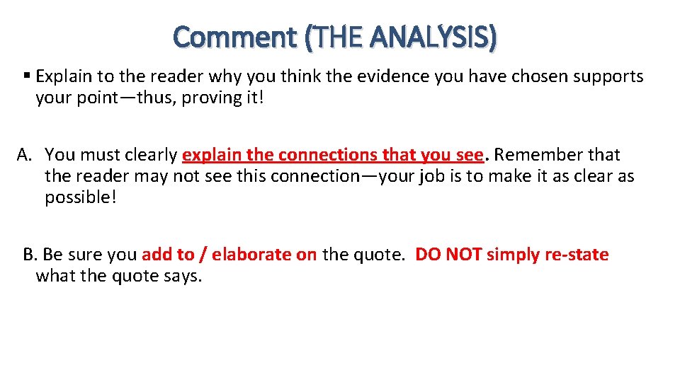 Comment (THE ANALYSIS) Explain to the reader why you think the evidence you have