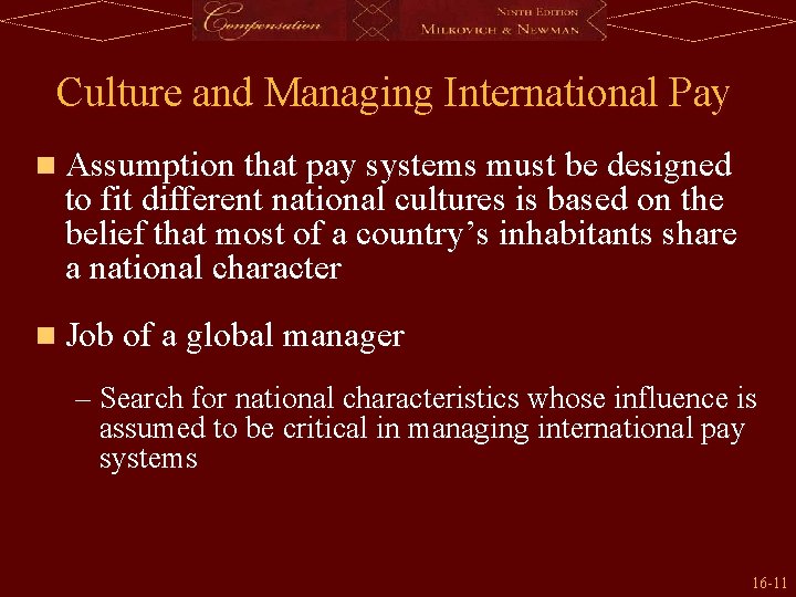 Culture and Managing International Pay n Assumption that pay systems must be designed to