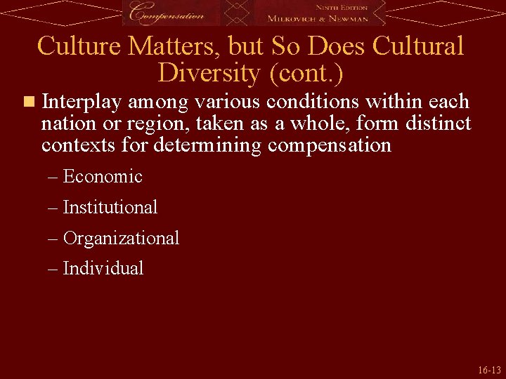 Culture Matters, but So Does Cultural Diversity (cont. ) n Interplay among various conditions