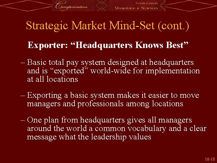 Strategic Market Mind-Set (cont. ) Exporter: “Headquarters Knows Best” – Basic total pay system