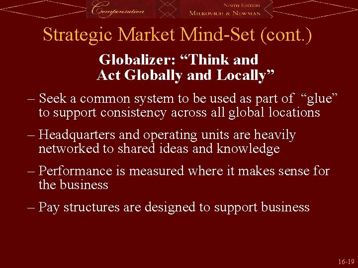 Strategic Market Mind-Set (cont. ) Globalizer: “Think and Act Globally and Locally” – Seek