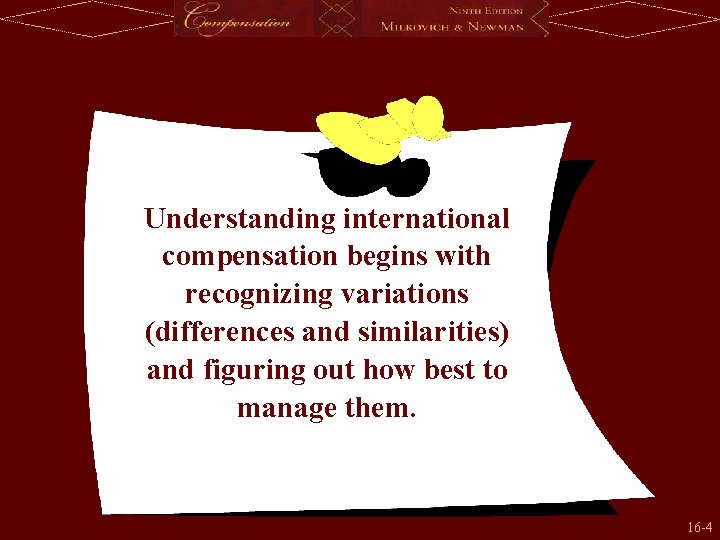Understanding international compensation begins with recognizing variations (differences and similarities) and figuring out how