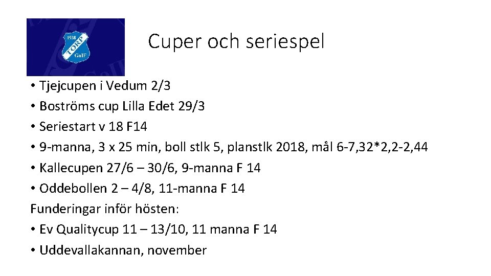 Cuper och seriespel • Tjejcupen i Vedum 2/3 • Boströms cup Lilla Edet 29/3