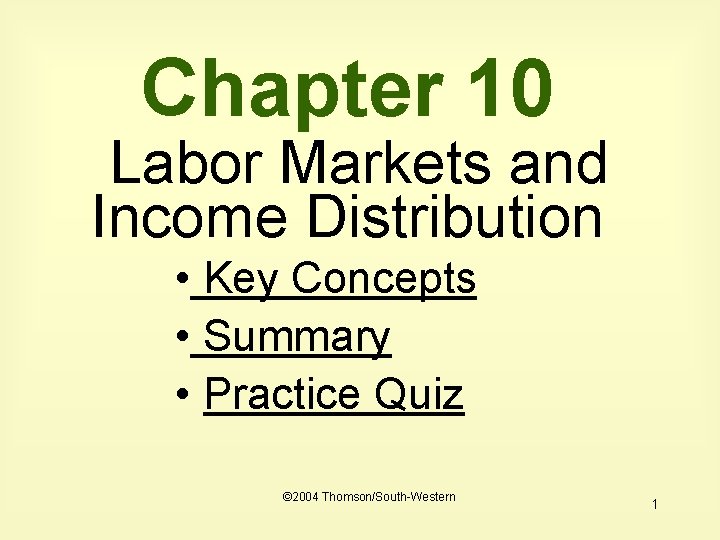 Chapter 10 Labor Markets and Income Distribution • Key Concepts • Summary • Practice