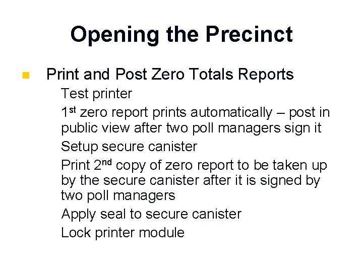 Opening the Precinct n Print and Post Zero Totals Reports 1. 2. 3. 4.